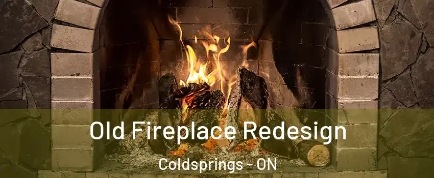  Old Fireplace Redesign Coldsprings - ON