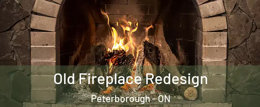  Old Fireplace Redesign Peterborough - ON