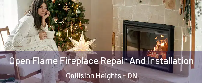 Open Flame Fireplace Repair And Installation Collision Heights - ON