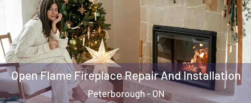  Open Flame Fireplace Repair And Installation Peterborough - ON