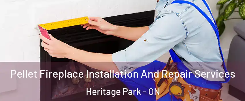 Pellet Fireplace Installation And Repair Services Heritage Park - ON