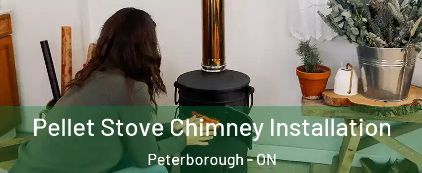 Pellet Stove Chimney Installation Peterborough - ON