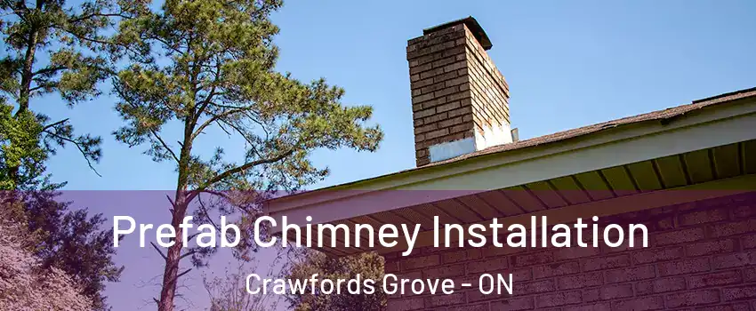 Prefab Chimney Installation Crawfords Grove - ON