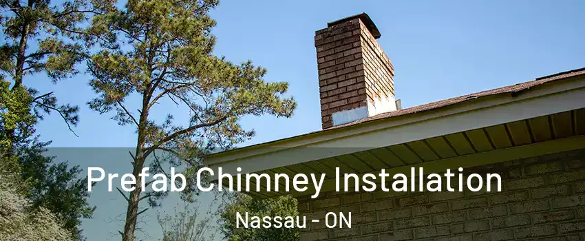 Prefab Chimney Installation Nassau - ON