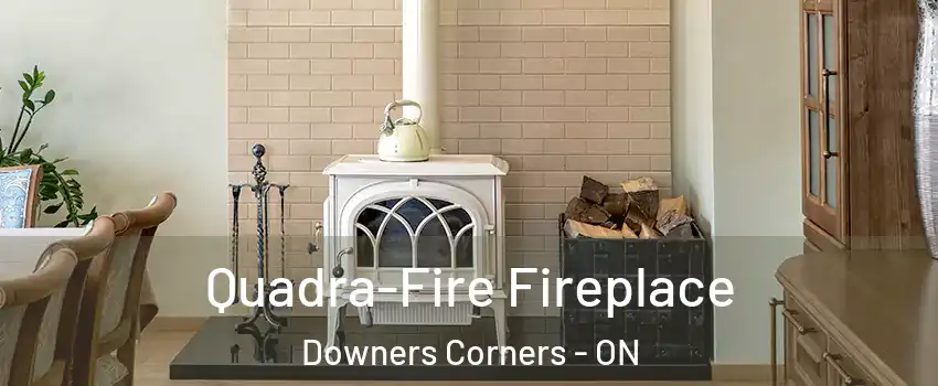  Quadra-Fire Fireplace Downers Corners - ON