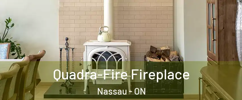 Quadra-Fire Fireplace Nassau - ON