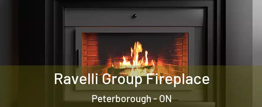  Ravelli Group Fireplace Peterborough - ON