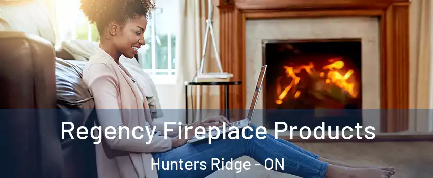 Regency Fireplace Products Hunters Ridge - ON