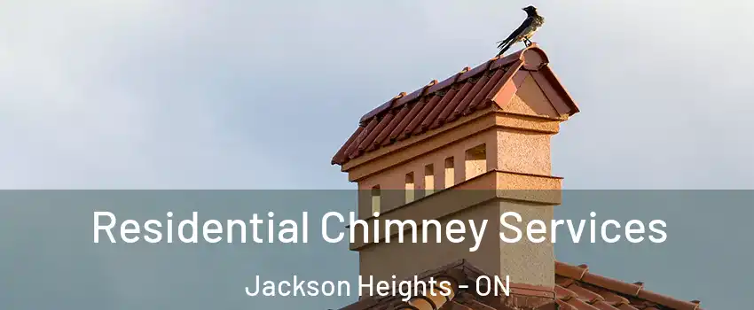  Residential Chimney Services Jackson Heights - ON