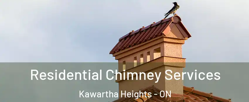  Residential Chimney Services Kawartha Heights - ON