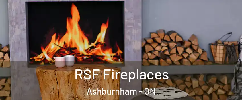  RSF Fireplaces Ashburnham - ON