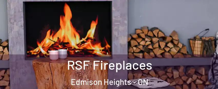  RSF Fireplaces Edmison Heights - ON
