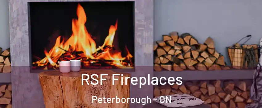  RSF Fireplaces Peterborough - ON
