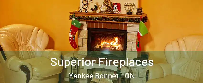  Superior Fireplaces Yankee Bonnet - ON
