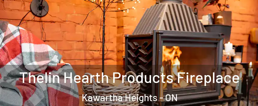  Thelin Hearth Products Fireplace Kawartha Heights - ON