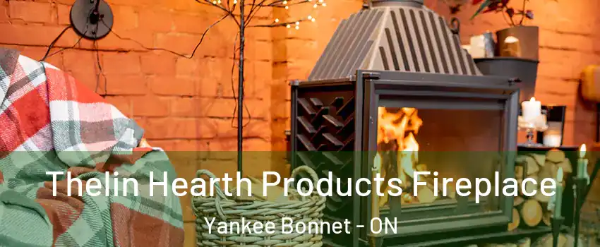  Thelin Hearth Products Fireplace Yankee Bonnet - ON