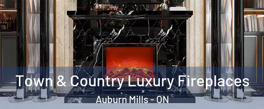  Town & Country Luxury Fireplaces Auburn Mills - ON