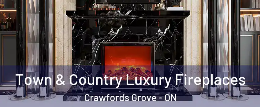  Town & Country Luxury Fireplaces Crawfords Grove - ON