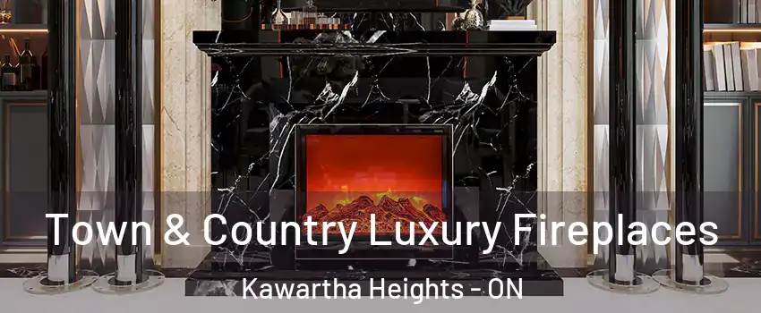  Town & Country Luxury Fireplaces Kawartha Heights - ON