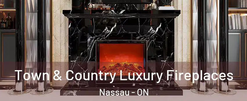  Town & Country Luxury Fireplaces Nassau - ON