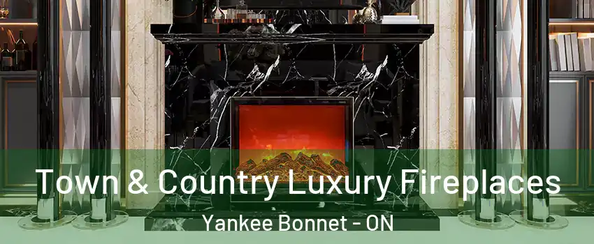  Town & Country Luxury Fireplaces Yankee Bonnet - ON