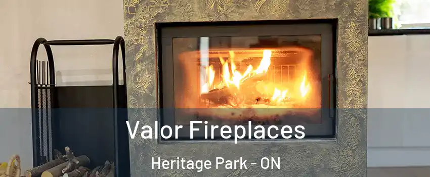Valor Fireplaces Heritage Park - ON