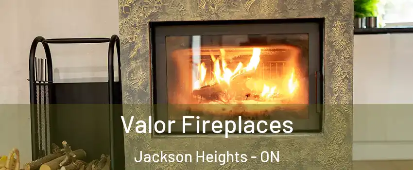  Valor Fireplaces Jackson Heights - ON