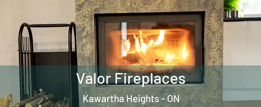 Valor Fireplaces Kawartha Heights - ON