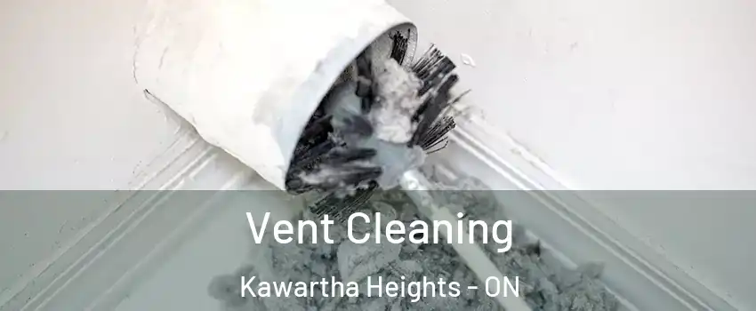  Vent Cleaning Kawartha Heights - ON