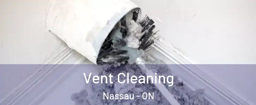 Vent Cleaning Nassau - ON