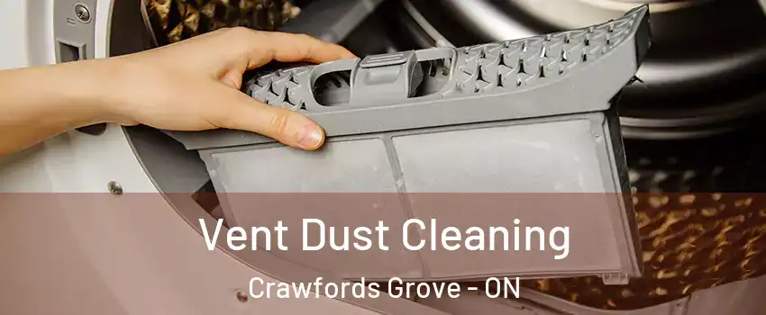  Vent Dust Cleaning Crawfords Grove - ON