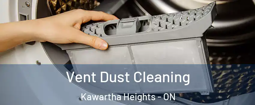 Vent Dust Cleaning Kawartha Heights - ON