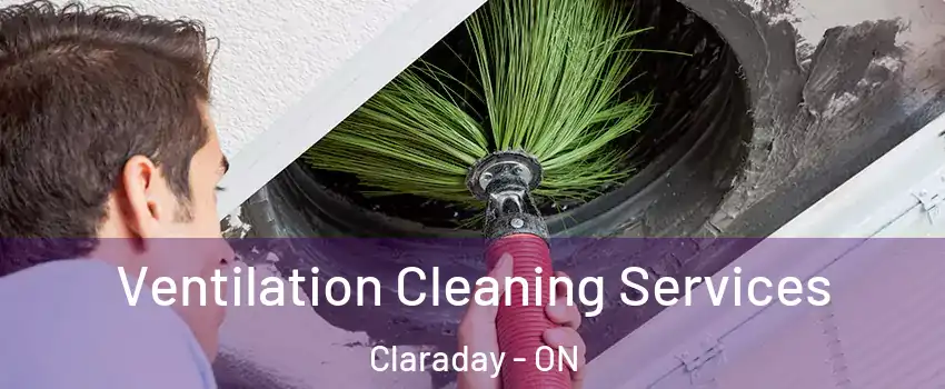 Ventilation Cleaning Services Claraday - ON