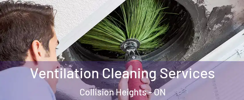 Ventilation Cleaning Services Collision Heights - ON