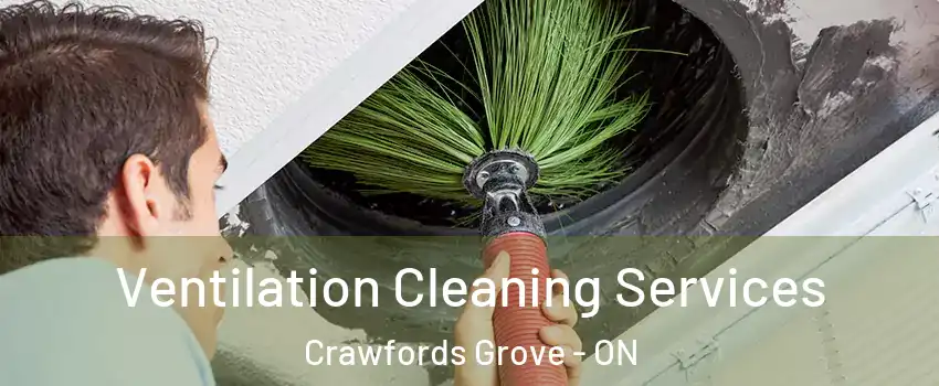  Ventilation Cleaning Services Crawfords Grove - ON