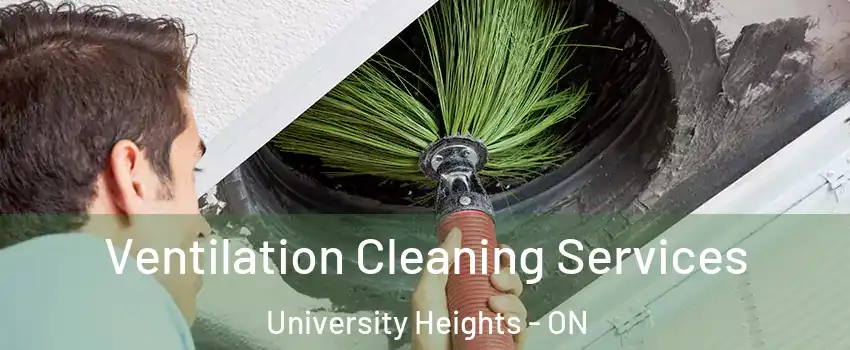  Ventilation Cleaning Services University Heights - ON