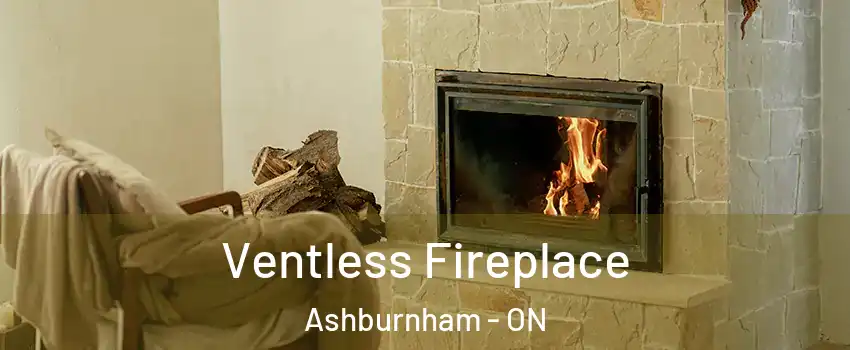 Ventless Fireplace Ashburnham - ON