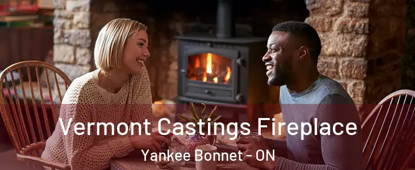 Vermont Castings Fireplace Yankee Bonnet - ON