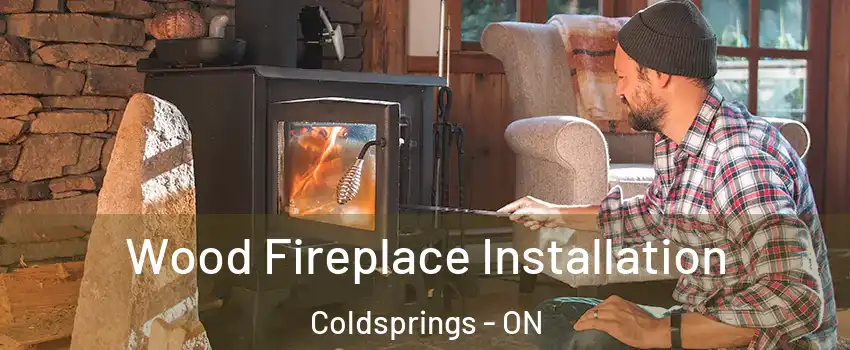  Wood Fireplace Installation Coldsprings - ON