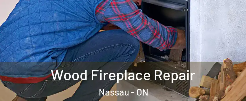  Wood Fireplace Repair Nassau - ON