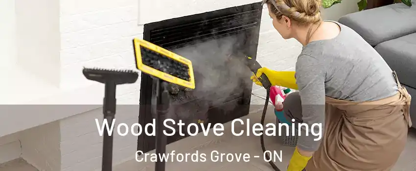  Wood Stove Cleaning Crawfords Grove - ON