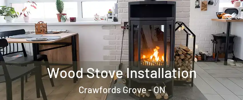 Wood Stove Installation Crawfords Grove - ON
