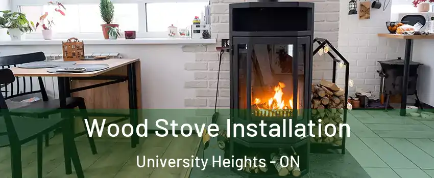  Wood Stove Installation University Heights - ON
