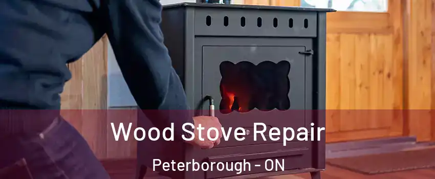  Wood Stove Repair Peterborough - ON