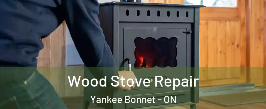  Wood Stove Repair Yankee Bonnet - ON
